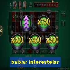 baixar interestelar